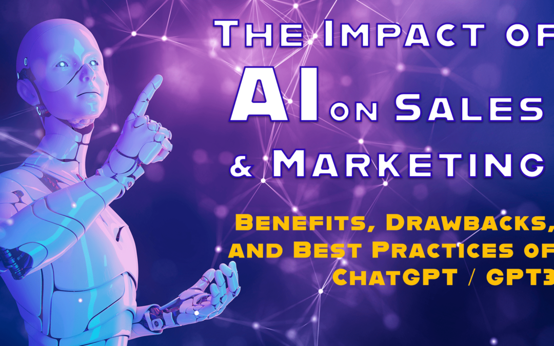 Maximizing the Benefits of AI and ChatGPT in Sales and Marketing: Tools, Best Practices, and Considerations